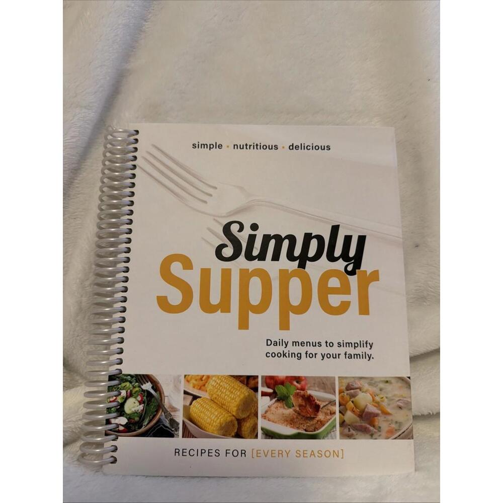 Simply Supper Recipes for Every Season